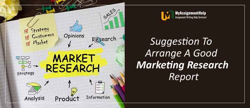 Suggestion to Arrange a Good Marketing Research Report