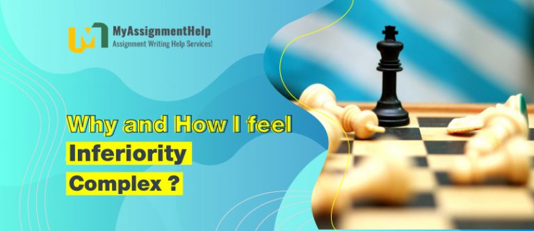 Developed Inferiority Complex Why and How I Feel Inferiority Complex? - MyAssignmentHelp