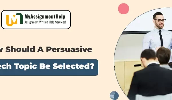 How Should a Persuasive Speech Topic Be Selected?