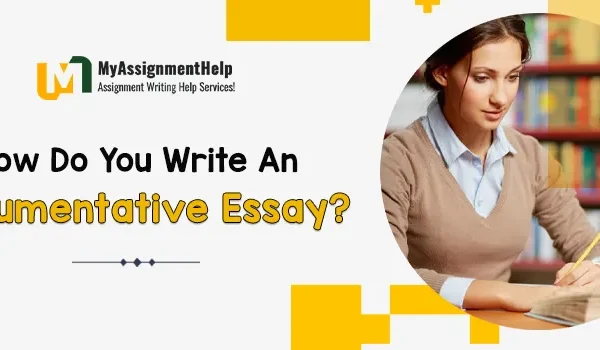 How Do You Write An Argumentative Essay?